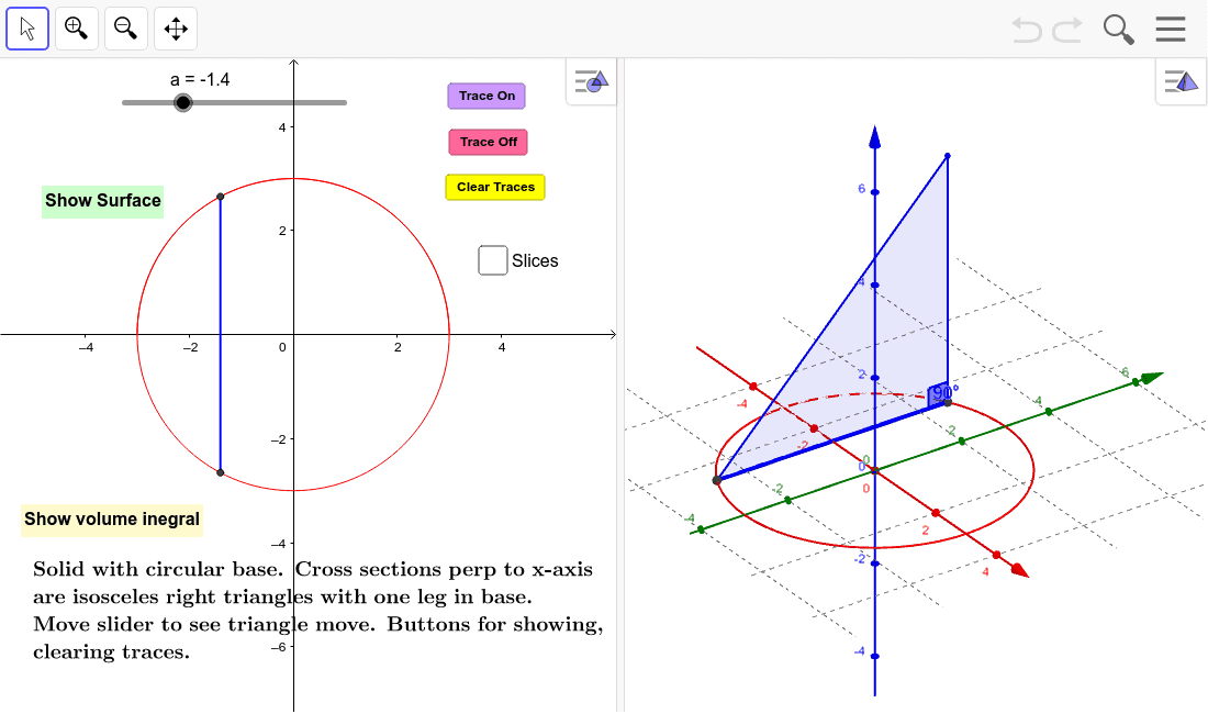 Volume Circular base cross sections isos rt triangles GeoGebra
