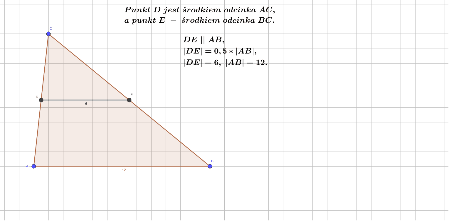 Twierdzenie O Odcinku łączącym środki Boków W Trójkącie ODCINEK ŁĄCZĄCY ŚRODKI DWÓCH BOKÓW W TRÓJKĄCIE – GeoGebra