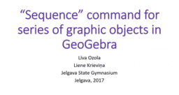 “Sequence” command for series of graphic objects in GeoGebra