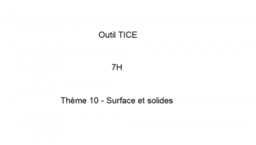7H - Thème 10 - Surfaces et solides