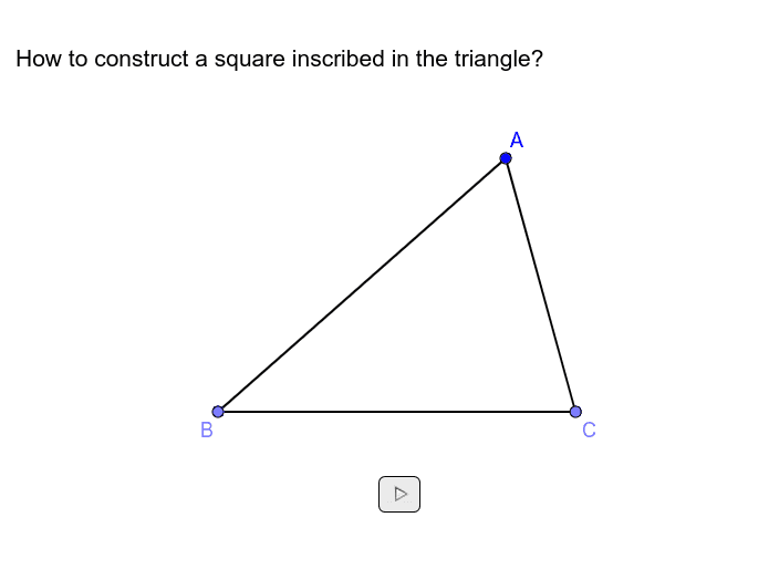 Square Inscribed In A Triangle Geogebra Square Inscribed In A Triangle Geogebra