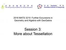 2016 MATS3210 Session 3: More about Tessellation