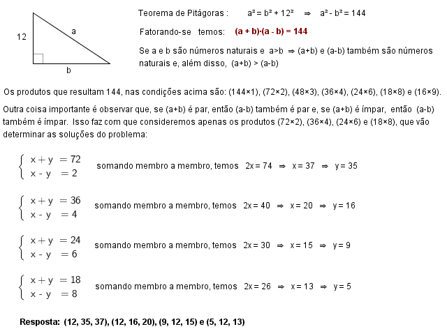 Triângulos pitagóricos são triângulos retângulos com lados de medidas inteiras, numa dada unidade.