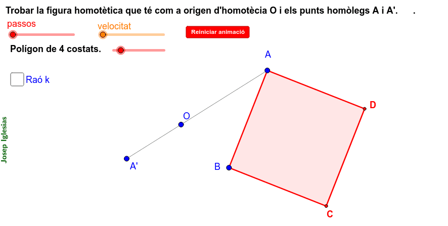 1. CONSTRUCCIÓ D'UN HOMOTÈCIA DONAT EL CENTRE I DOS PUNTS HOMOTÈTICS.