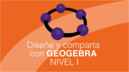 Diseñe y comparta con Geogebra: nivel inicial profesores