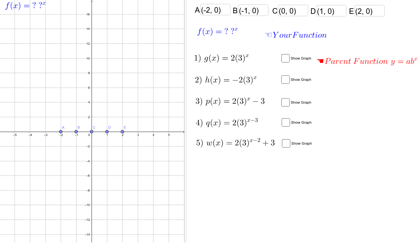Graph each exponential function by plotting points A, B, C, D, and E. Simply move the points up or down to the correct location or enter the coordinate of each point.