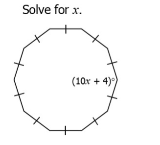 5) Solve for x. You must first find the number of degrees in 1 angle of a regular decagon. Answer below.
