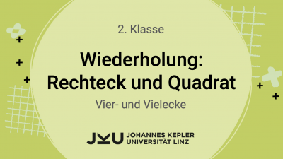 Wiederholung: Rechteck und Quadrat