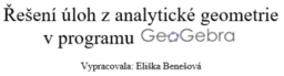 Řešení úloh z analytické geometrie v programu GeoGebra