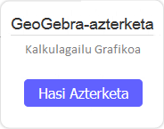 Sakatu [button_small]Hasi Azterketa[/button_small] Tabletetarako GeoGebra Kalkulagailu Grafikoa Aplikazioan azterketa abiarazteko.