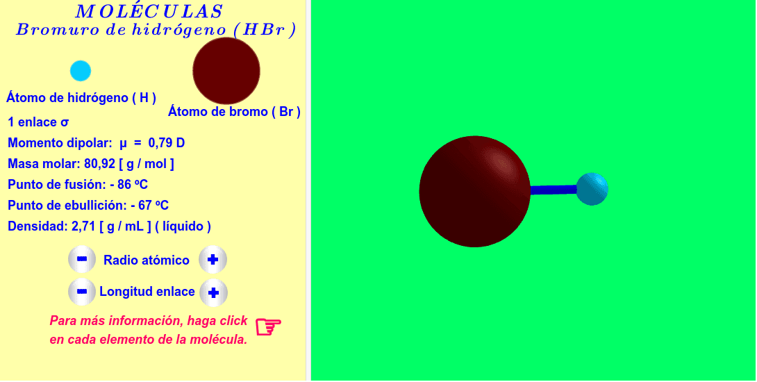 Molécula interactiva de bromuro de hidrógeno . Los radios atómicos y la longitud del enlace se pueden variar. Para más informaciones, haga click en cada átomo y enlace de la molécula.
