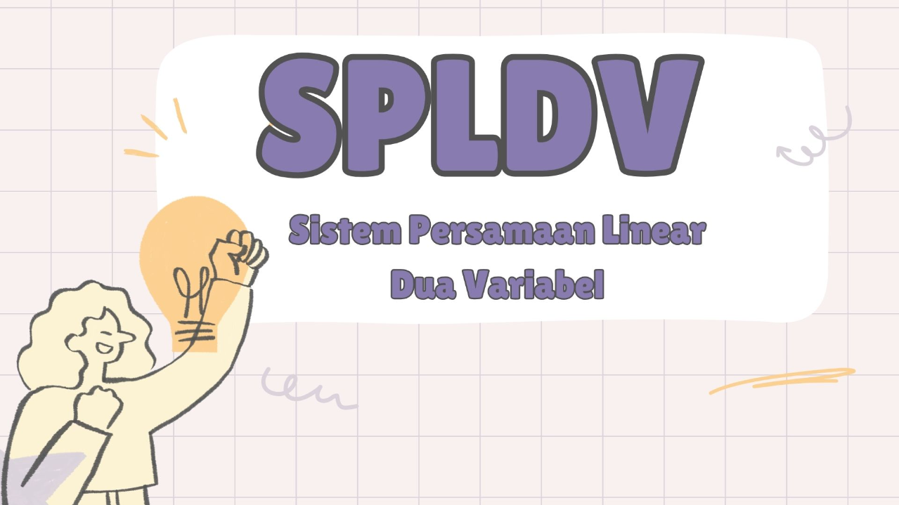 SISTEM PERSAMAAN LINEAR DUA VARIABEL