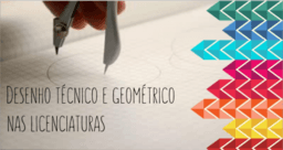 Desenho Técnico e Geométrico nas Licenciaturas 