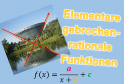 Elementare gebrochen-rationale Funktionen