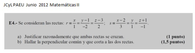 

Sea un R punto de r y S un punto de s. Sean vr y vs los vectores dirección de las rectas.
a) Se cruzan ya que el determinante de (RS,vr,vs) no es nulo.
b).-  Se obtiene la recta (ar) que pasa por R y dirección w= vr x vs  con esta recta (ar) y la recta r obtenemos el plano que las contiene π1
.- Se obtiene la recta (as) que pasa por S y dirección w= vr x vs con esta recta (as) y la recta s obtenemos el plano que las contiene π2Sea A la intersección de r con π2 y B la intersección de s con π1[center]La perpendicular común queda determinada por A y B.[/center]

