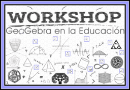 I WORKSHOP GeoGebra en la Educación - 2019