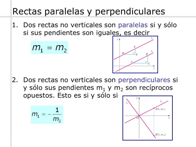 [size=150][icon]/images/ggb/toolbar/mode_parallel.png[/icon]Dos rectas son [b]paralelas[/b] si sus pendientes son iguales.
[icon]/images/ggb/toolbar/mode_orthogonal.png[/icon]Dos rectas son [b]perpendiculares[/b] si sus pendientes son opuestas y recíprocas. [/size]