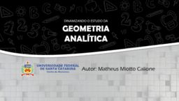 Dinamizando o Estudo da Geometria Analítica