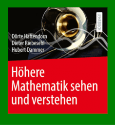 Höhere Mathematik sehen und verstehen