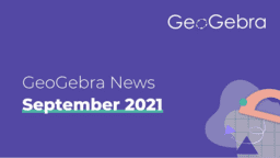 GeoGebra News - September 2021