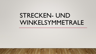 Strecken- und Winkelsymmetrale